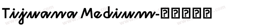 Tijuana Medium字体转换